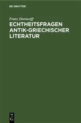 Book cover of Echtheitsfragen antik-griechischer Literatur by Franz Dornseiff