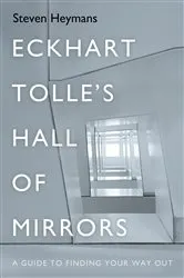 Book cover of Eckhart Tolle’s Hall of Mirrors by Steven Heymans