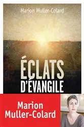 Book cover of Eclats d'Evangile by Marion Muller-Colard