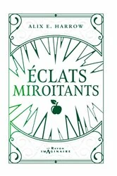 Book cover of Eclats Miroitants by Alix E. Harrow