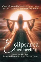 Book cover of Eclipsarea mediocrității by Dan Desmarques