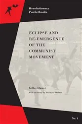 Book cover of Eclipse and Re-emergence of the Communist Movement by Gilles Dauvé