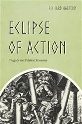 Book cover of Eclipse of Action by Richard Halpern