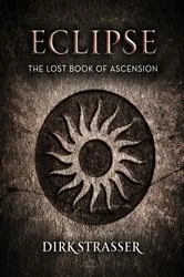 Book cover of Eclipse: The Lost Book of Ascension by Dirk Strasser
