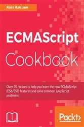 Book cover of ECMAScript Cookbook by Ross Harrison