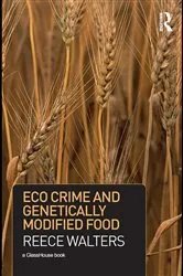 Book cover of Eco Crime and Genetically Modified Food by Reece Walters