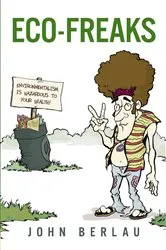 Book cover of Eco-Freaks by John Berlau