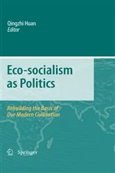 Book cover of Eco-socialism as Politics by Qingzhi Huan