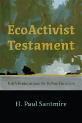 Book cover of EcoActivist Testament by H. Paul Santmire