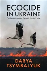 Book cover of Ecocide in Ukraine by Darya Tsymbalyuk