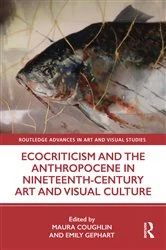 Book cover of Ecocriticism and the Anthropocene in Nineteenth-Century Art and Visual Culture by Maura Coughlin