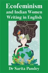 Book cover of Ecofeminism and Indian Women Writing in English by Unknown