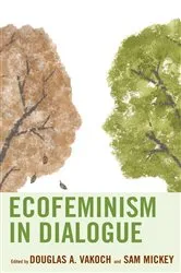Book cover of Ecofeminism in Dialogue by Douglas A. Vakoch