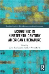 Book cover of Ecogothic in Nineteenth-Century American Literature by Dawn Keetley
