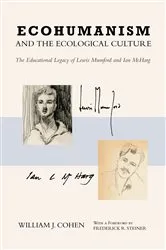 Book cover of Ecohumanism and the Ecological Culture by William J. Cohen