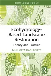 Book cover of Ecohydrology-Based Landscape Restoration by Mulugeta Dadi Belete