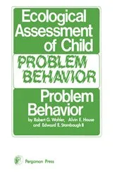Book cover of Ecological Assessment of Child Problem Behavior: A Clinical Package for Home, School, and Institutional Settings by Robert G. Wahler