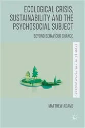 Book cover of Ecological Crisis, Sustainability and the Psychosocial Subject by Matthew Adams