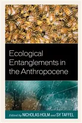 Book cover of Ecological Entanglements in the Anthropocene by Nicholas Holm