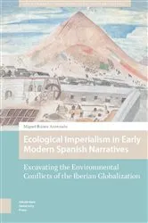 Book cover of Ecological Imperialism in Early Modern Spanish Narratives by Miguel Ibáñez Aristondo