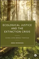 Book cover of Ecological Justice and the Extinction Crisis by Anna Wienhues