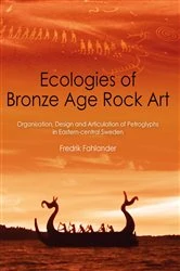 Book cover of Ecologies of Bronze Age Rock Art by Fredrik Fahlander