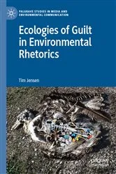 Book cover of Ecologies of Guilt in Environmental Rhetorics by Tim Jensen
