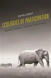 Book cover of Ecologies of Participation by Zayin Cabot