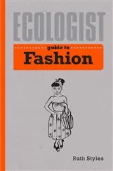 Book cover of Ecologist Guide to Fashion by Ruth Styles