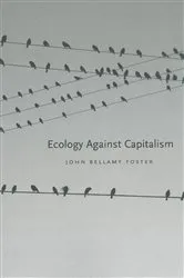 Book cover of Ecology Against Capitalism by John Bellamy Foster