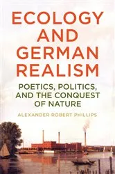 Book cover of Ecology and German Realism by Alexander Robert Phillips