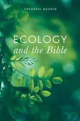 Book cover of Ecology and the Bible by Frederic Baudin