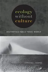 Book cover of Ecology without Culture by Christine L. Marran