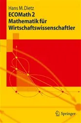 Book cover of ECOMath 2 Mathematik für Wirtschaftswissenschaftler by Hans M. Dietz