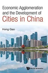 Book cover of Economic Agglomeration And The Development Of Cities In China by Unknown