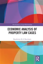 Book cover of Economic Analysis of Property Law Cases by Boudewijn R. A. Bouckaert