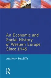 Book cover of Economic and Social History of Western Europe since 1945, An by Anthony Sutcliffe