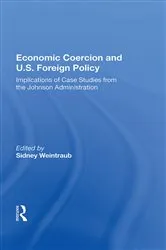 Book cover of Economic Coercion And U.s. Foreign Policy by Sidney Weintraub
