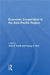 Book cover of Economic Cooperation In The Asia-pacific Region by John P Hardt
