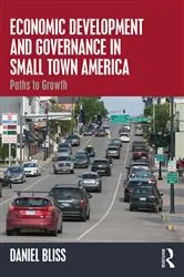 Book cover of Economic Development and Governance in Small Town America by Daniel Bliss