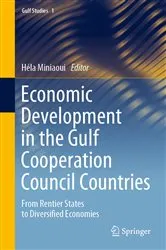 Book cover of Economic Development in the Gulf Cooperation Council Countries by Héla Miniaoui