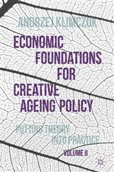 Book cover of Economic Foundations for Creative Ageing Policy, Volume II by Andrzej Klimczuk