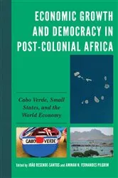 Book cover of Economic Growth and Democracy in Post-Colonial Africa by João Resende-Santos