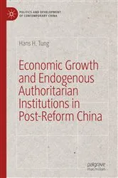 Book cover of Economic Growth and Endogenous Authoritarian Institutions in Post-Reform China by Hans H. Tung