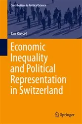 Book cover of Economic Inequality and Political Representation in Switzerland by Jan Rosset
