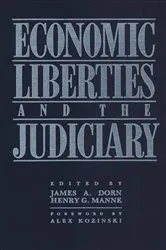 Book cover of Economic Liberties and the Judiciary by James A. Dorn