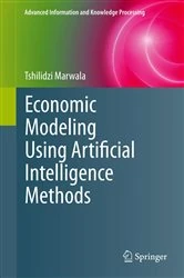 Book cover of Economic Modeling Using Artificial Intelligence Methods by Tshilidzi Marwala