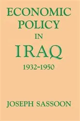 Book cover of Economic Policy in Iraq, 1932-1950 by Joseph Sassoon