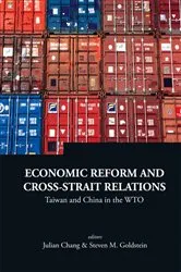 Book cover of Economic Reform And Cross-strait Relations: Taiwan And China In The Wto by Julian Chang
