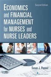 Book cover of Economics and Financial Management for Nurses and Nurse Leaders (2nd ed.) by Susan J. Penner